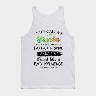 Busia Grandma Gift - They Call Me Busia Because Partner In Crime Tank Top